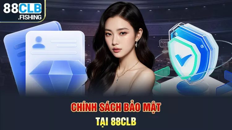 Chính sách bảo mật tại 88clb