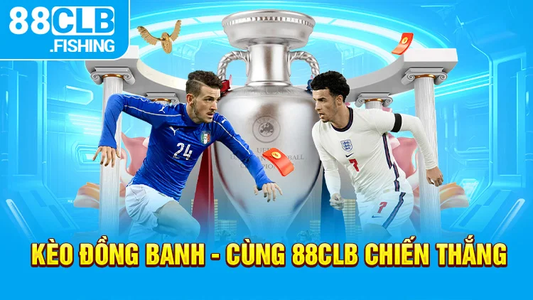 Kèo đồng banh là gì? Cùng 88clb giải mã