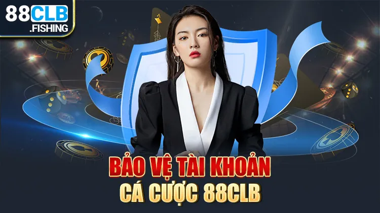 Bảo mật thông tin tài khoản 88clb của bạn